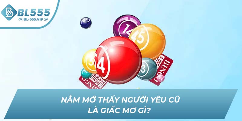 Nằm mớ thấy người yêu cũ là giấc mơ gì? 