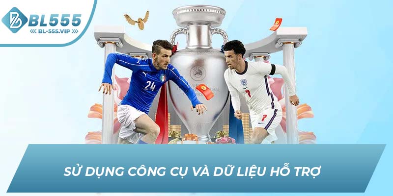 Sử dụng công cụ và dữ liệu hỗ trợ  