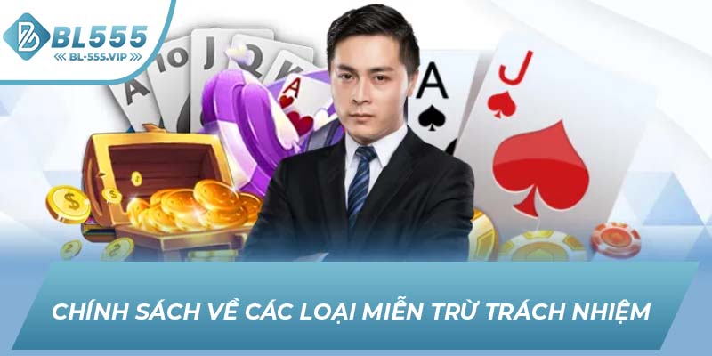 Chính sách về các loại miễn trừ trách nhiệm 
