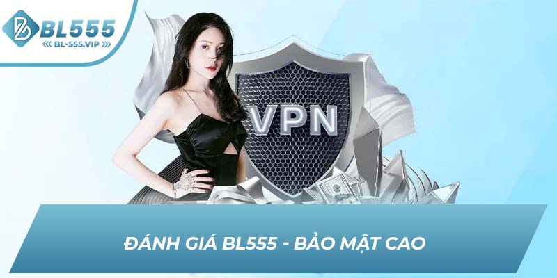 Đánh giá BL555 - Bảo mật cao 